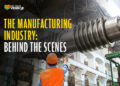 The Manufacturing Industry: Behind the Scenes